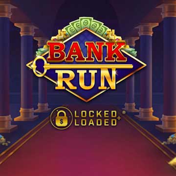 Bank Run with Locked And Loaded Reels™